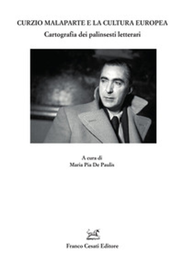 Curzio Malaparte e la cultura europea. Cartografia dei palinsesti letterari - Librerie.coop Curzio Malaparte e la cultura europea. Cartografia dei palinsesti letterari - Librerie.coop