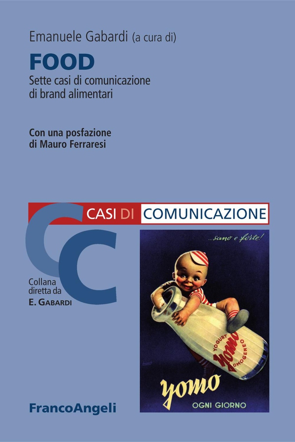 Food. Sette casi di comunicazione di brand alimentari - Librerie.coop Food. Sette casi di comunicazione di brand alimentari - Librerie.coop