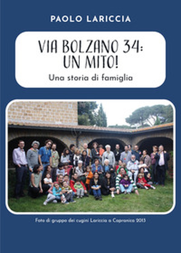 Via Bolzano 34: Un mito! Una storia di famiglia - Librerie.coop Via Bolzano 34: Un mito! Una storia di famiglia - Librerie.coop
