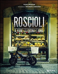 Roscioli. Il pane, la cucina e Roma - Librerie.coop