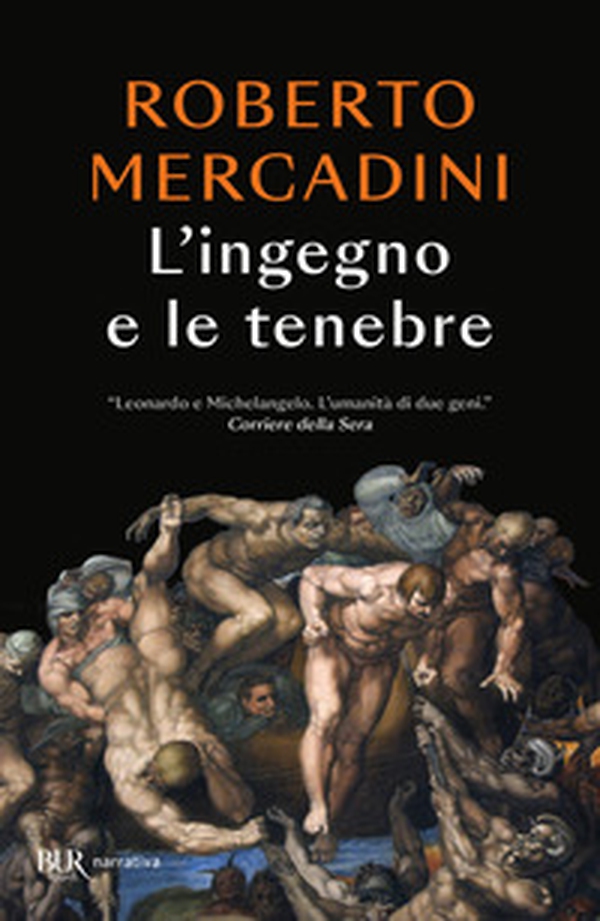 L'ingegno e le tenebre. Leonardo e Michelangelo, due geni rivali nel cuore oscuro del Rinascimento - Librerie.coop L'ingegno e le tenebre. Leonardo e Michelangelo, due geni rivali nel cuore oscuro del Rinascimento - Librerie.coop
