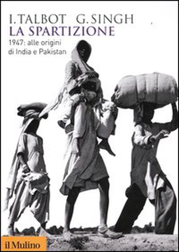 La spartizione. 1947: alle origini di India e Pakistan - Librerie.coop La spartizione. 1947: alle origini di India e Pakistan - Librerie.coop