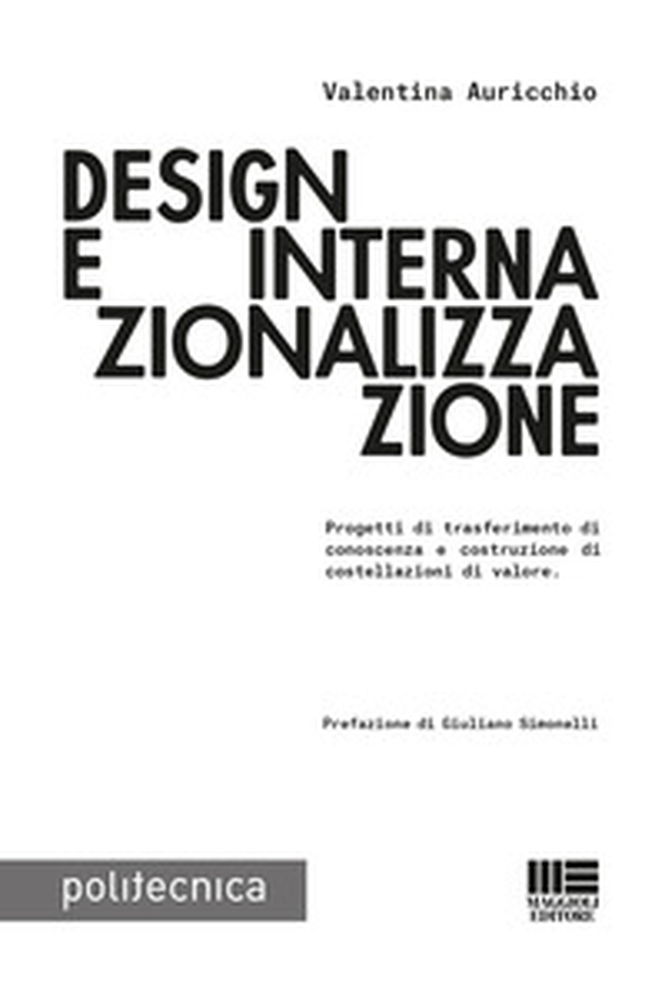 Design e internazionalizzazione. Progetti di trasferimento di conoscenza e costruzione di costellazioni di valore - Librerie.coop Design e internazionalizzazione. Progetti di trasferimento di conoscenza e costruzione di costellazioni di valore - Librerie.coop