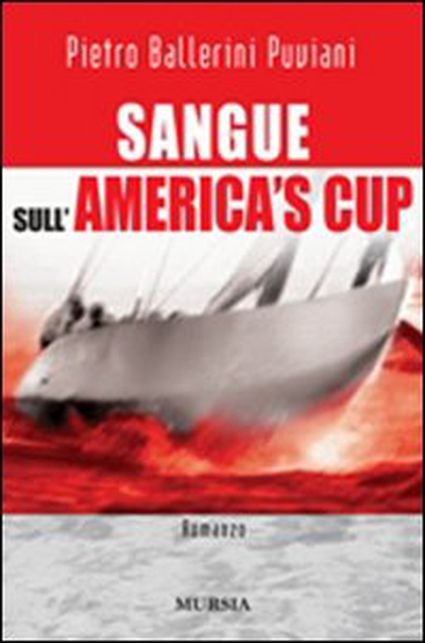 Sangue sull'America's Cup - Librerie.coop Sangue sull'America's Cup - Librerie.coop