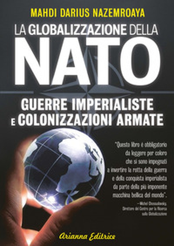 Globalizzazione della NATO. Guerre imperialiste e colonizzazioni armate - Librerie.coop Globalizzazione della NATO. Guerre imperialiste e colonizzazioni armate - Librerie.coop