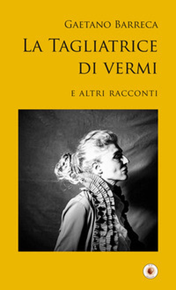 La tagliatrice di vermi e altri racconti - Librerie.coop La tagliatrice di vermi e altri racconti - Librerie.coop