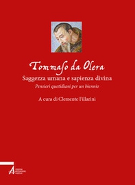 Tommaso da Olera: saggezza umana e sapienza divina. Pensieri quotidiani per un biennio - Librerie.coop