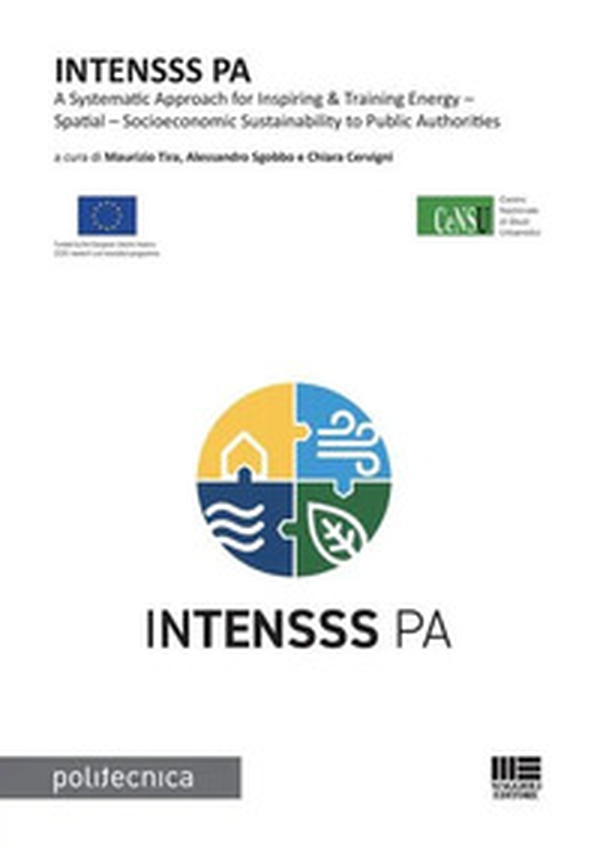Intensss Pa. A systematic approach for inspiring & training energy-spatial-socioeconomic sustainability to public authorities - Librerie.coop Intensss Pa. A systematic approach for inspiring & training energy-spatial-socioeconomic sustainability to public authorities - Librerie.coop
