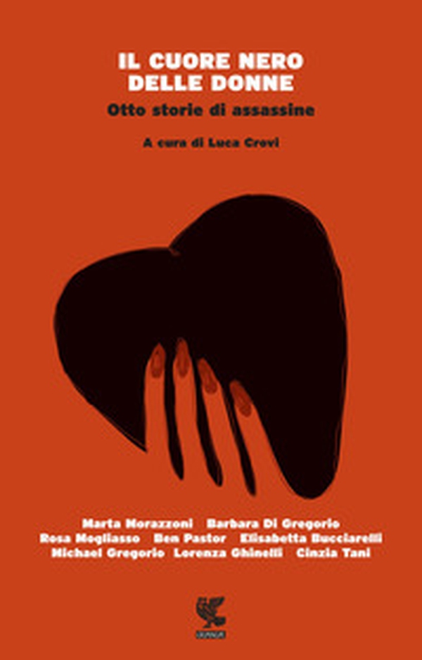 Il cuore nero delle donne. Otto storie di assassine - Librerie.coop Il cuore nero delle donne. Otto storie di assassine - Librerie.coop