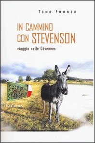 In cammino con Stevenson. Viaggio nelle Cévennes - Librerie.coop