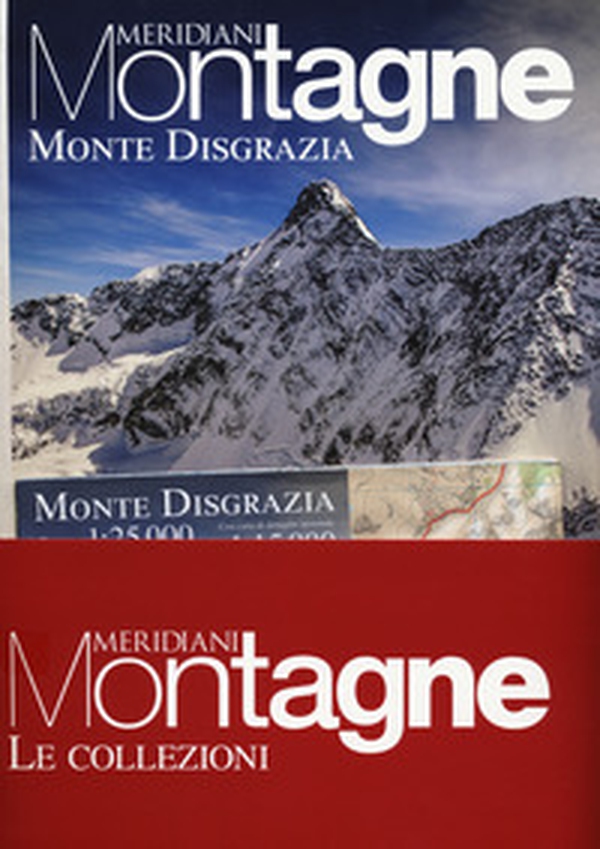 Resegone Grigne. Monte Disgrazia - Librerie.coop Resegone Grigne. Monte Disgrazia - Librerie.coop