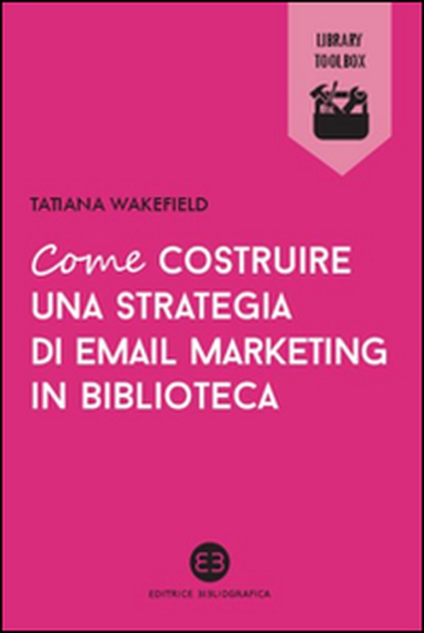 Come costruire una strategia di email marketing in biblioteca - Librerie.coop Come costruire una strategia di email marketing in biblioteca - Librerie.coop