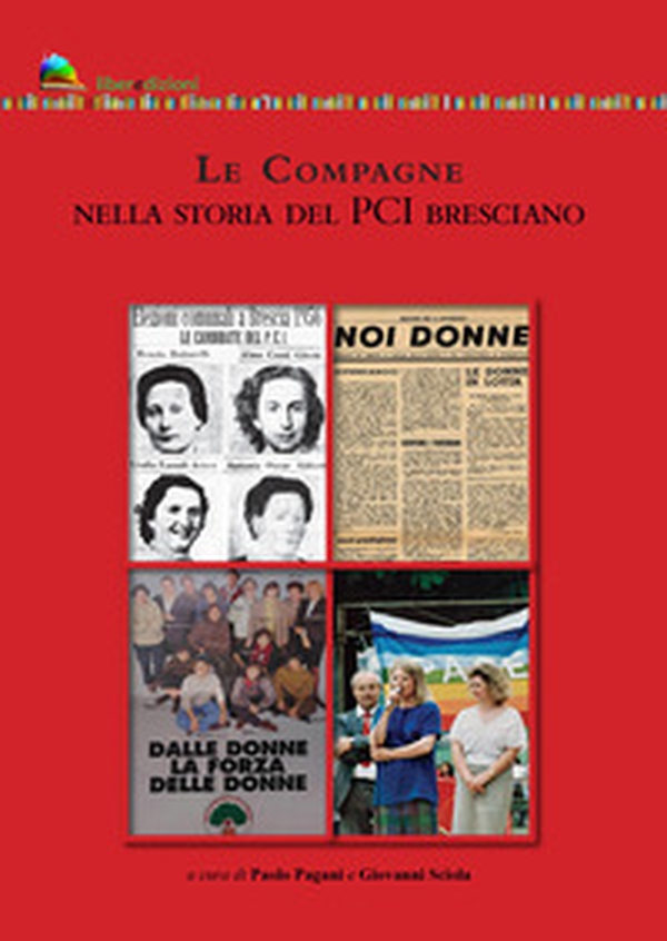 Le compagne nella storia del PCI bresciano - Librerie.coop Le compagne nella storia del PCI bresciano - Librerie.coop