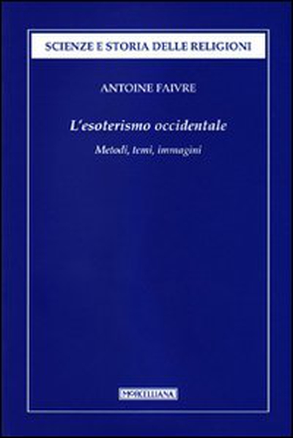 L'esoterismo occidentale. Metodi, temi, immagini - Librerie.coop L'esoterismo occidentale. Metodi, temi, immagini - Librerie.coop