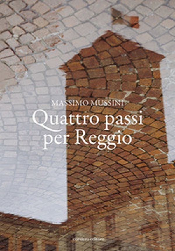 Quattro passi per Reggio - Librerie.coop Quattro passi per Reggio - Librerie.coop