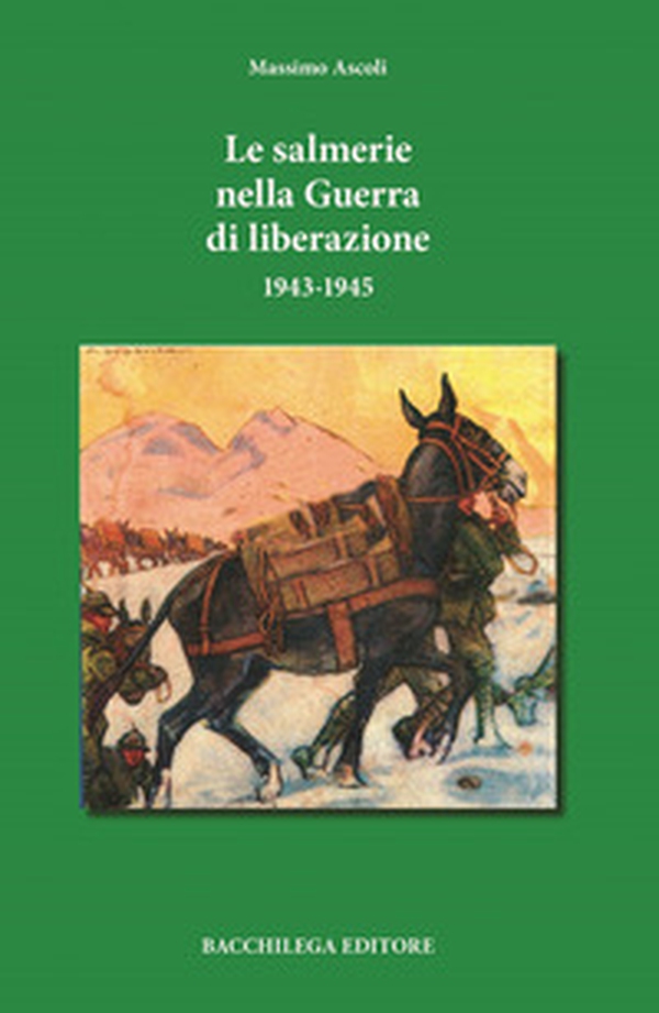 Le salmerie nella Guerra di Liberazione - Librerie.coop Le salmerie nella Guerra di Liberazione - Librerie.coop