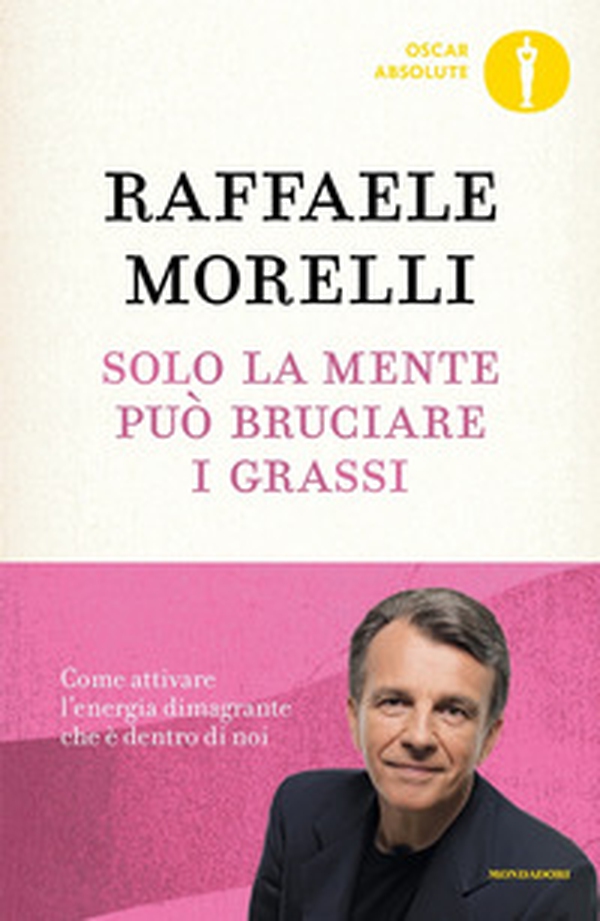 Solo la mente può bruciare i grassi. Come attivare l'energia dimagrante che è dentro di noi - Librerie.coop Solo la mente può bruciare i grassi. Come attivare l'energia dimagrante che è dentro di noi - Librerie.coop