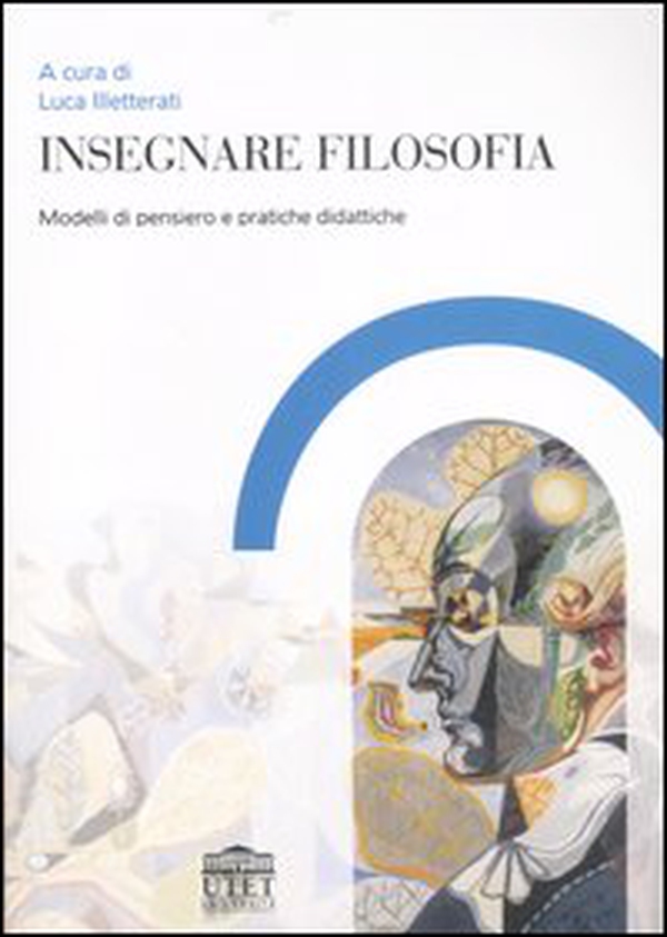 Insegnare filosofia. Modelli di pensiero e pratiche didattiche - Librerie.coop Insegnare filosofia. Modelli di pensiero e pratiche didattiche - Librerie.coop