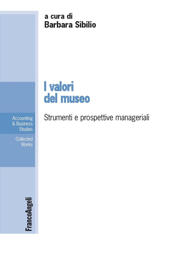 I valori del museo. Strumenti e prospettive manageriali - Librerie.coop I valori del museo. Strumenti e prospettive manageriali - Librerie.coop