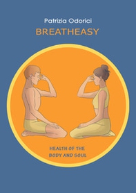 Breath easy. Health of the body and soul - Librerie.coop