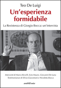 Un'esperienza formidabile. La resistenza di Giorgio Bocca: un'intervista - Librerie.coop