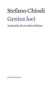 Genius loci. Anatomia di un mito italiano - Librerie.coop