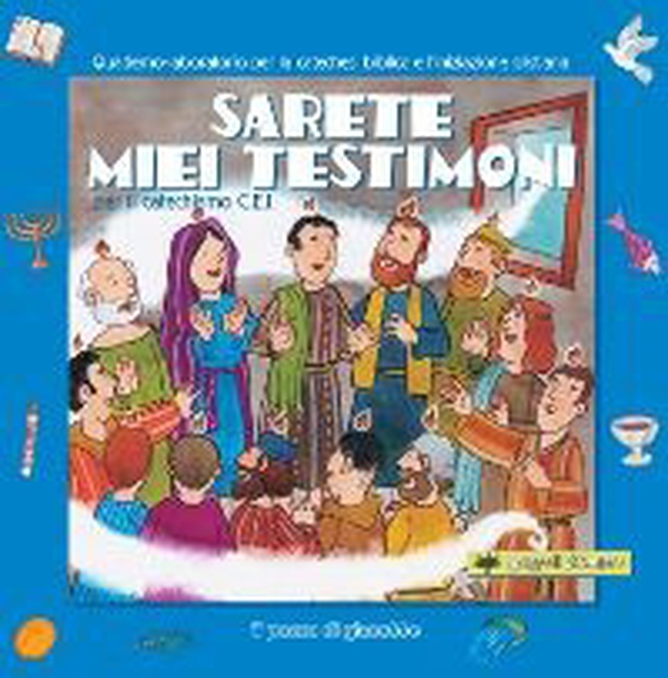 Sarete miei testimoni per il catechismo C.E.I. Quaderno laboratorio per la catechesi biblica e l'iniziazione cristiana. - Librerie.coop Sarete miei testimoni per il catechismo C.E.I. Quaderno laboratorio per la catechesi biblica e l'iniziazione cristiana. - Librerie.coop