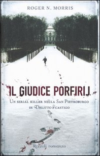 Il giudice Porfirij. Un serial killer nella San Pietroburgo di «Delitto e Castigo» - Librerie.coop
