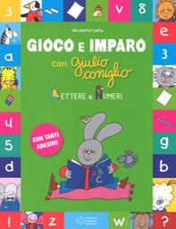 Lettere e i numeri. Gioco e imparo con Giulio Coniglio - Librerie.coop