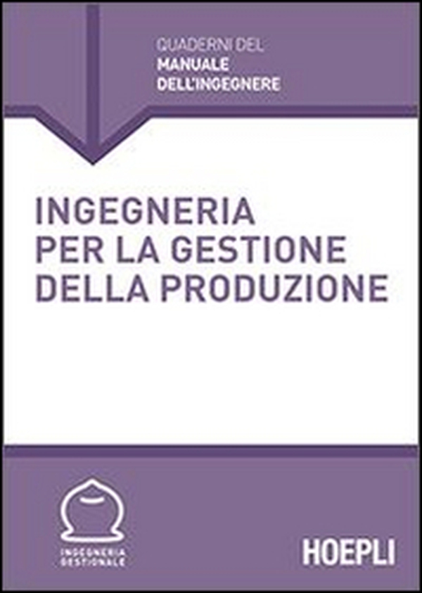 Ingegneria per la gestione della produzione - Librerie.coop Ingegneria per la gestione della produzione - Librerie.coop