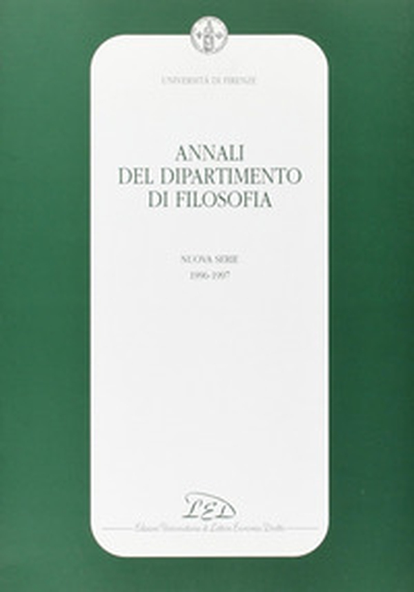 Annali del Dipartimento di filosofia dell'Università degli studi di Firenze. Nuova serie - Librerie.coop Annali del Dipartimento di filosofia dell'Università degli studi di Firenze. Nuova serie - Librerie.coop