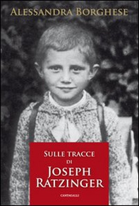 Sulle tracce di Joseph Ratzinger - Librerie.coop