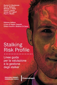 Stalking Risk Profile. Linee guida per la valutazione e la gestione degli stalker - Librerie.coop