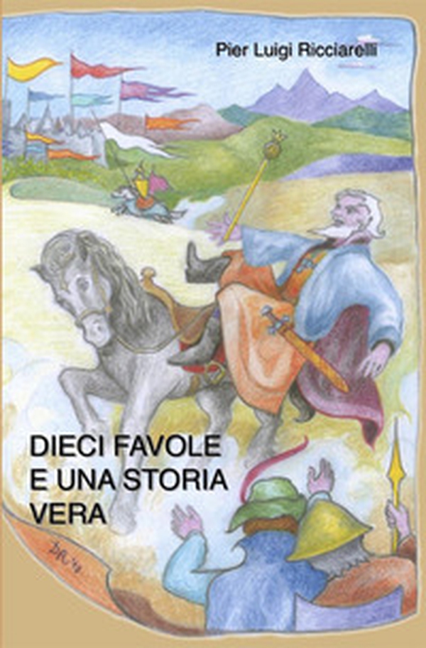 Dieci favole e una storia vera - Librerie.coop Dieci favole e una storia vera - Librerie.coop