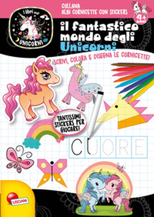 Il fantastico mondo degli unicorni. Unicorni. Con adesivi - Librerie.coop Il fantastico mondo degli unicorni. Unicorni. Con adesivi - Librerie.coop