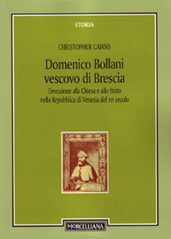Domenico Bollani, vescovo di Brescia. Devozione alla Chiesa e allo Stato nella Repubblica di Venezia del XVI secolo - Librerie.coop Domenico Bollani, vescovo di Brescia. Devozione alla Chiesa e allo Stato nella Repubblica di Venezia del XVI secolo - Librerie.coop