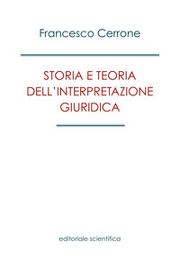 Storia e teoria dell'interpretazione giuridica - Librerie.coop Storia e teoria dell'interpretazione giuridica - Librerie.coop