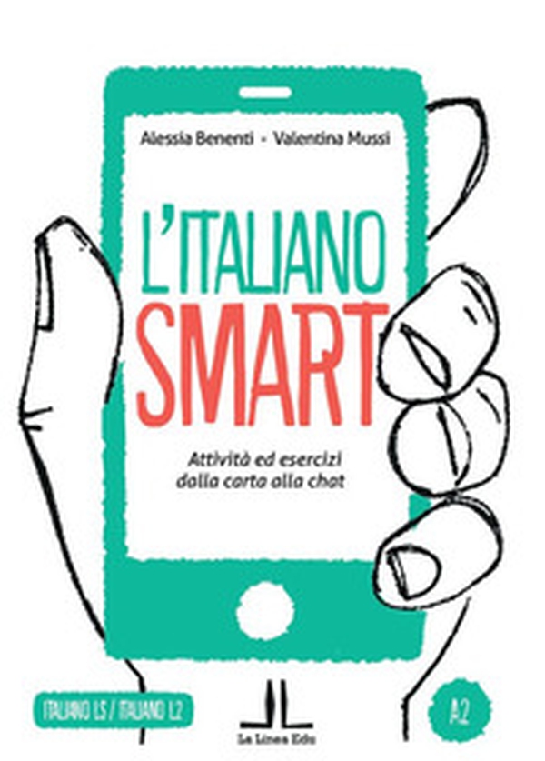 L'italiano smart A2. Attività ed esercizi dalla carta alla chat - Librerie.coop L'italiano smart A2. Attività ed esercizi dalla carta alla chat - Librerie.coop
