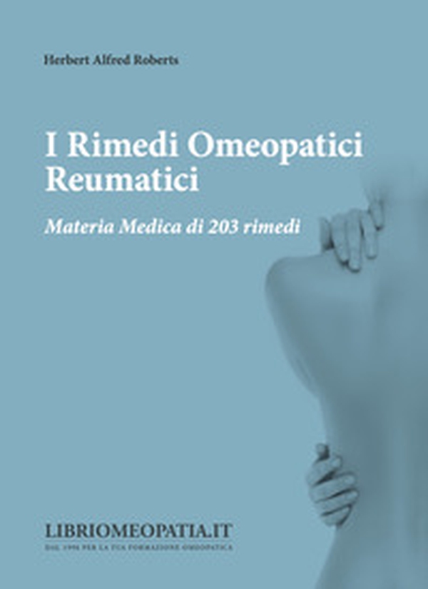 I rimedi omeopatici reumatici. Materia medica di 203 rimedi - Librerie.coop I rimedi omeopatici reumatici. Materia medica di 203 rimedi - Librerie.coop