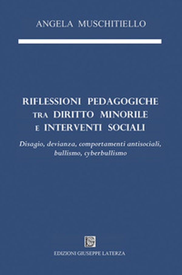 Riflessioni pedagogiche tra diritto minorile e interventi sociali. Disagio, devianza, comportamenti antisociali, bullismo, cyberbullismo - Librerie.coop Riflessioni pedagogiche tra diritto minorile e interventi sociali. Disagio, devianza, comportamenti antisociali, bullismo, cyberbullismo - Librerie.coop