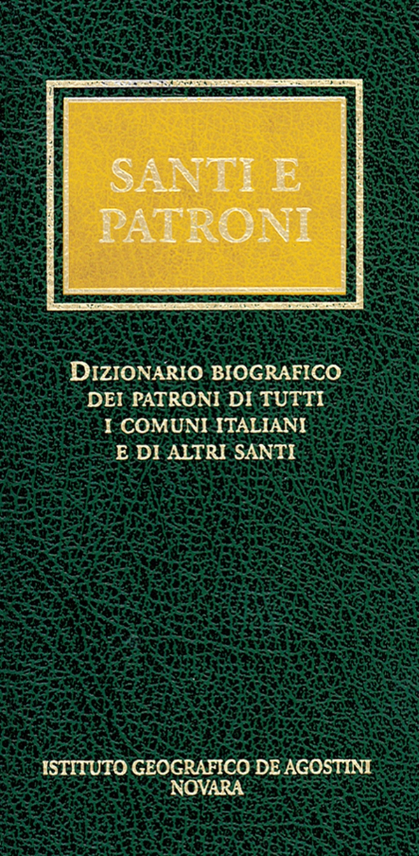 Santi e patroni. Dizionario biografico dei patroni di tutti i comuni italiani e di altri santi - Librerie.coop Santi e patroni. Dizionario biografico dei patroni di tutti i comuni italiani e di altri santi - Librerie.coop
