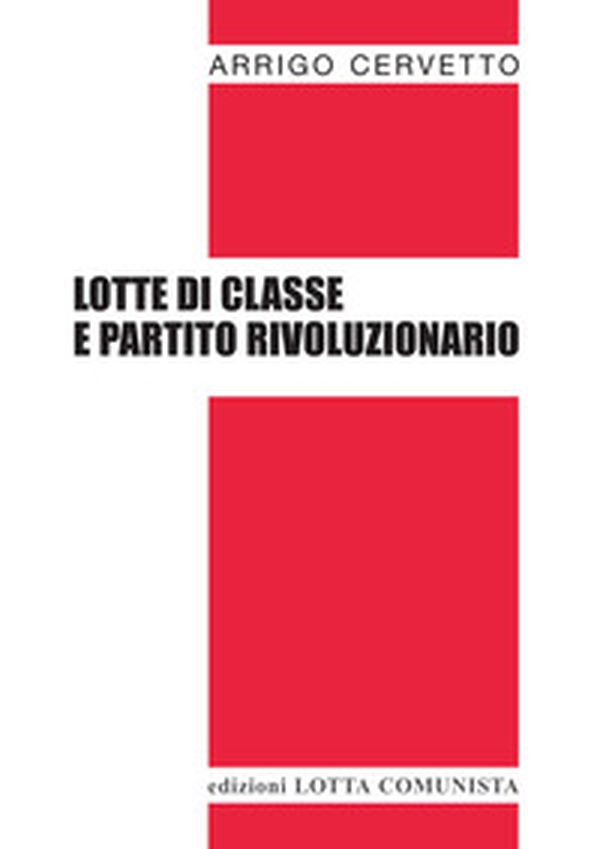 Lotte di classe e partito rivoluzionario - Librerie.coop Lotte di classe e partito rivoluzionario - Librerie.coop