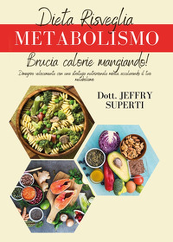 Dieta risveglia metabolismo. Dimagrire velocemente con una strategia nutrizionale mirata, accelerando il tuo metabolismo - Librerie.coop Dieta risveglia metabolismo. Dimagrire velocemente con una strategia nutrizionale mirata, accelerando il tuo metabolismo - Librerie.coop