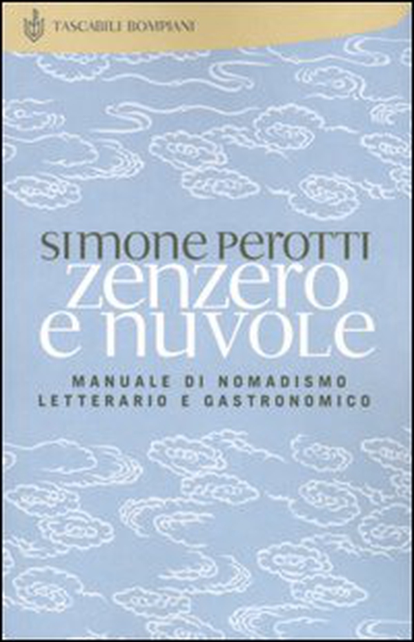 Zenzero e nuvole. Manuale di nomadismo letterario e gastronomico - Librerie.coop Zenzero e nuvole. Manuale di nomadismo letterario e gastronomico - Librerie.coop