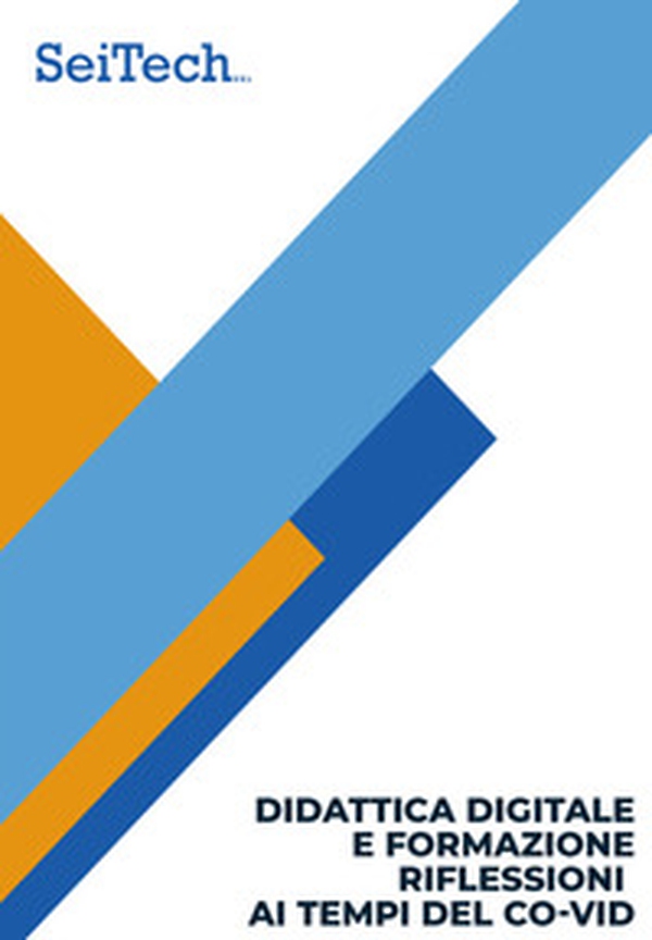 Didattica digitale e formazione: riflessioni ai tempi del Covid. Esperienze formative negli Istituti del primo e secondo ciclo della regione Campania - Librerie.coop Didattica digitale e formazione: riflessioni ai tempi del Covid. Esperienze formative negli Istituti del primo e secondo ciclo della regione Campania - Librerie.coop