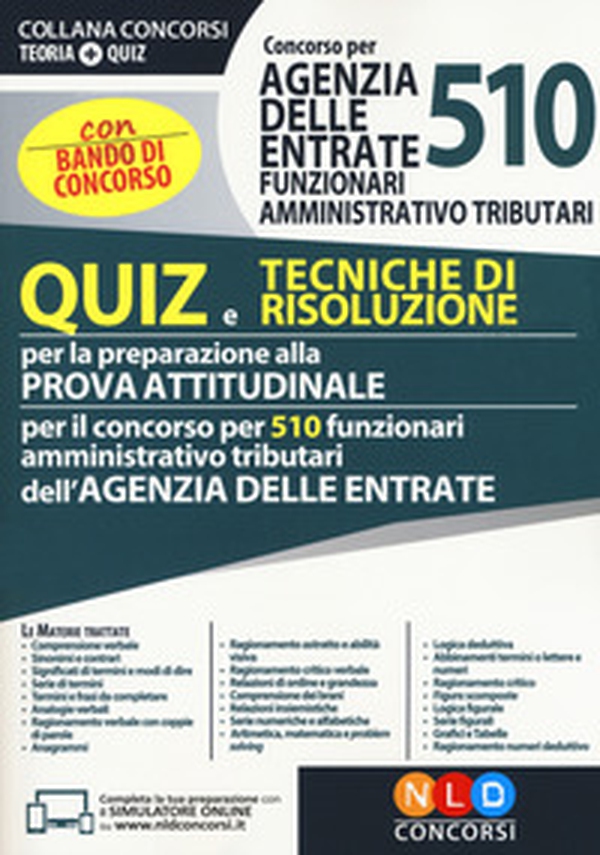 Concorso per 510 funzionari amministrativo tributari Agenzia delle Entrate. Quiz e tecniche di risoluzione per la preparazione alla prova attitudinale - Librerie.coop Concorso per 510 funzionari amministrativo tributari Agenzia delle Entrate. Quiz e tecniche di risoluzione per la preparazione alla prova attitudinale - Librerie.coop