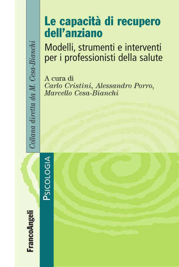 Le capacità di recupero dell'anziano. Modelli, strumenti e interventi per i professionisti della salute - Librerie.coop Le capacità di recupero dell'anziano. Modelli, strumenti e interventi per i professionisti della salute - Librerie.coop