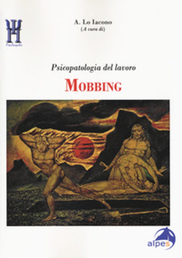 Mobbing. Psicopatologia del lavoro - Librerie.coop Mobbing. Psicopatologia del lavoro - Librerie.coop