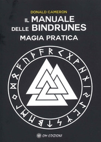 Il manuale delle Bindrunes. Magia pratica - Librerie.coop