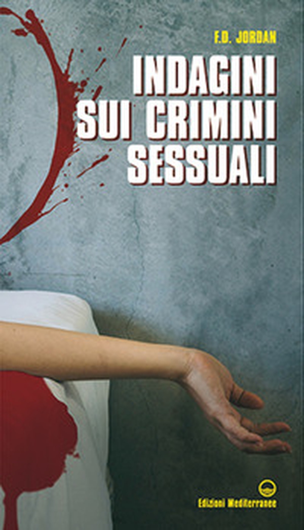 Indagini sui crimini sessuali - Librerie.coop Indagini sui crimini sessuali - Librerie.coop